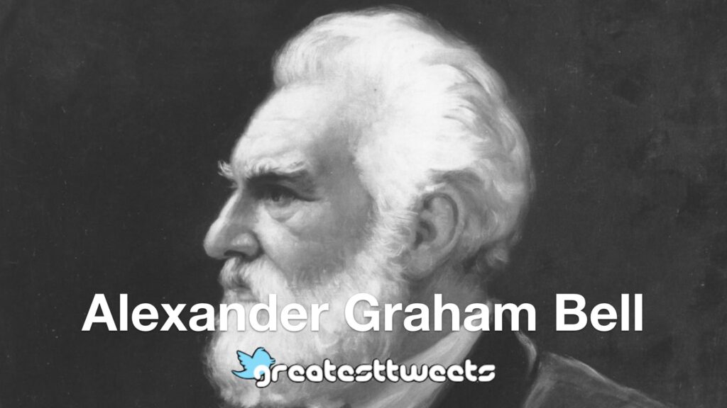 Alexander Graham Bell History and quotes