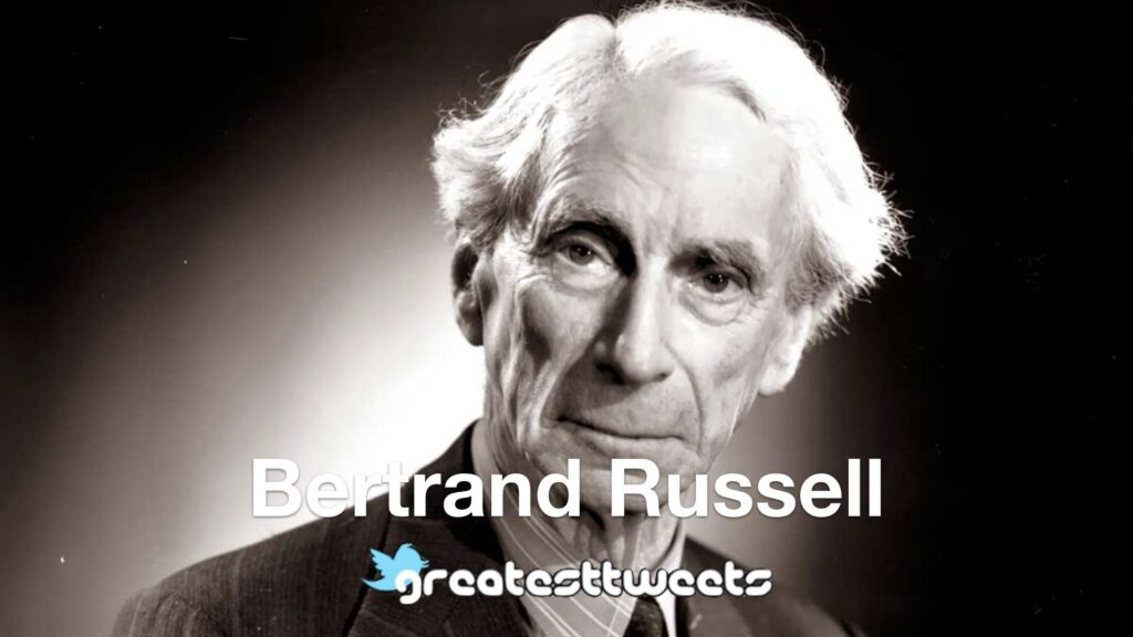Bertrand Russel Born: May 18, 1872 Died: February 1970 Nationality: British Profession(s): Pacifist, Political Activist, Mathematician   Famously Known for: Bertrand Russel was elected as a fellow of the Royal Society in 1908 and got reelected in 1944. His works and contr