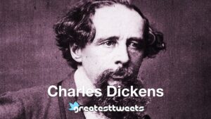 Charles Dickens Biography and Quotes