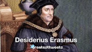 Desiderius Erasmus Biography and Quotes