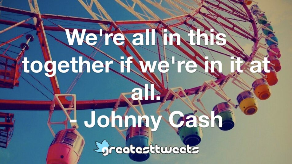 Johnny Cash Quotes Greatesttweets Com Johnny Cash Quotes Greatesttweets Com