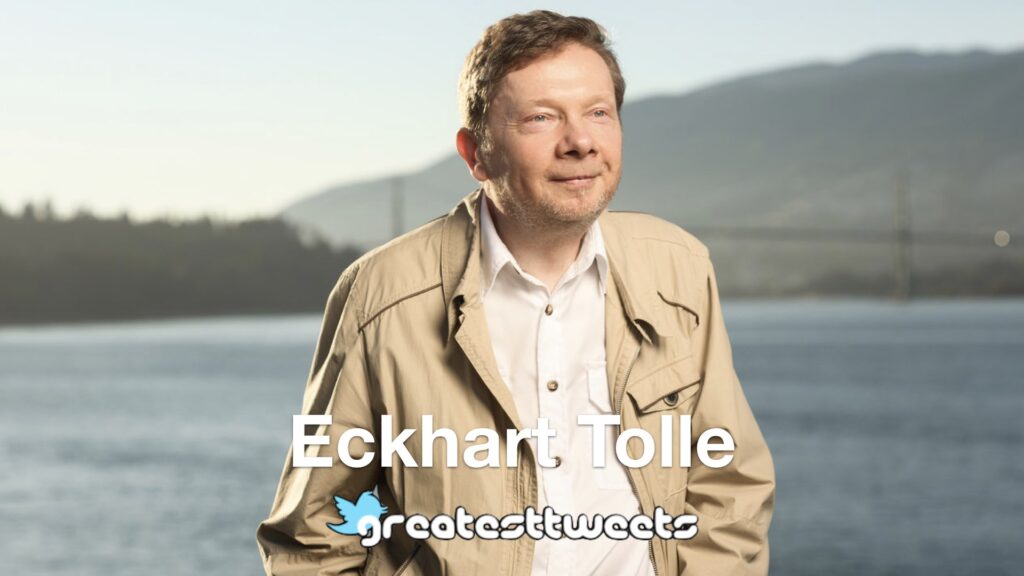 Eckhart Tolle Biography and Quotes