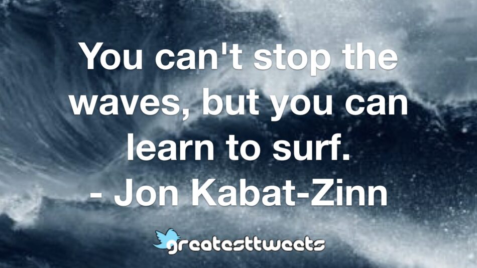 Jon Kabat Zinn Quotes Greatesttweets Com
