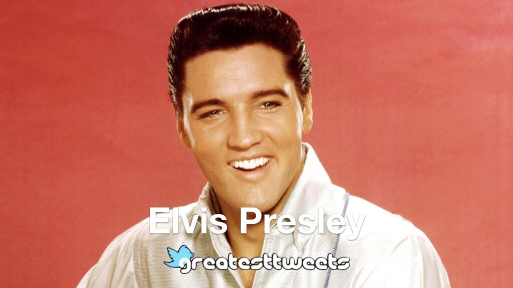 Elvis Presley Biography and Quotes