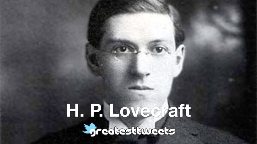 H. P. Lovecraft Biography and Quotes