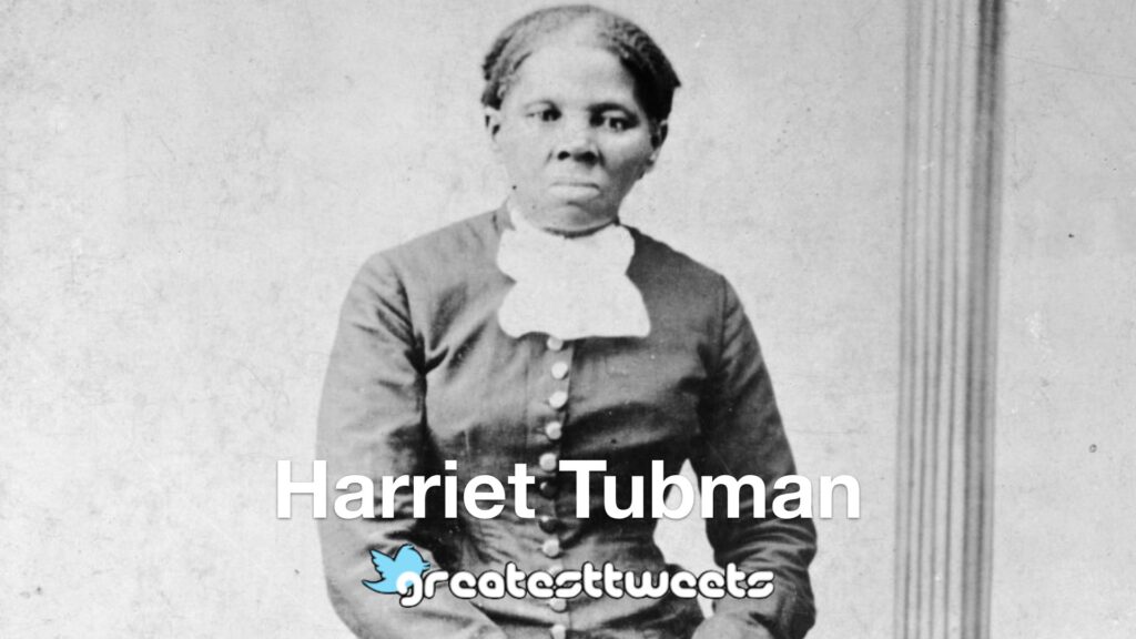 Harriet Tubman Biography and Quotes