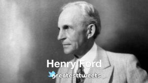 Henry Ford Biography and Quotes